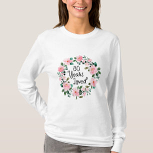 T-shirt 80 ans Hommes aimés Femmes 80 ans Floral 80e