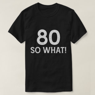 T-shirt 80 Et Alors - Drôle 80e Anniversaire