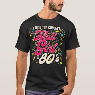 T-shirt 80 J'Étais La Fille La Plus Coolore Du Mall Dans L