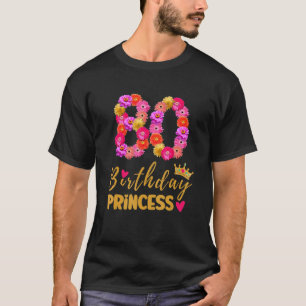T-shirt 80 Year Old Birthday Princess Flower Its My 80th B