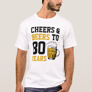 T-shirt 80e anniversaire Cheers & Bières à 80 ans