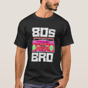 T-shirt 80s Bro 1980's Party 80 Brother Music Boombo