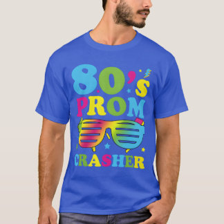 T-shirt 80s Prom Crasher Funny 80s Retro Disco Party boy