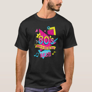 T-shirt 80u2019s Music is Still the Best Retro Eighties St