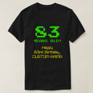 T-shirt 83e anniversaire : Fun, 8 bits Look, Nerdy / Geeky