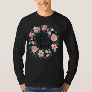 T-shirt 85 ans Hommes aimés Femmes 85 ans Floral 85e
