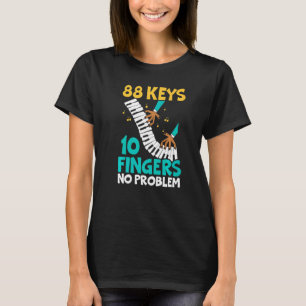 T-shirt 88 Touches 10 Doigts Aucun problème Piano Musician