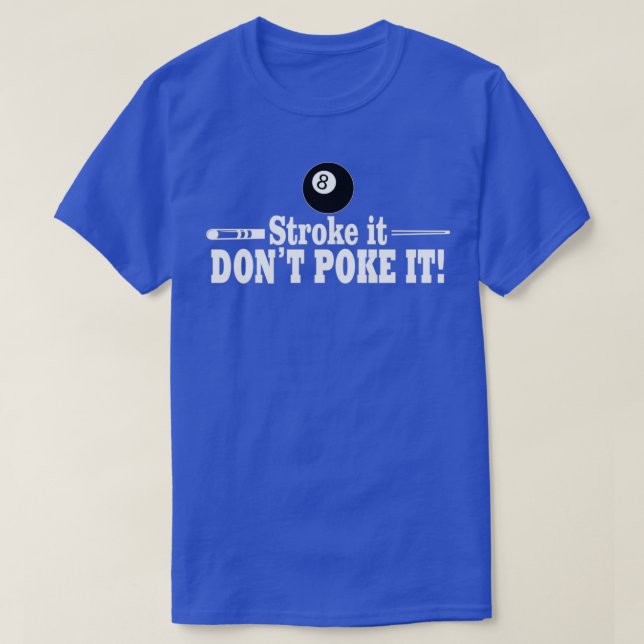 T-shirt 8 balles Stroke it Dont Poke it Billard Pool Playe (Design devant)