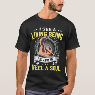 T-shirt 8 GSD- Je vois un être vivant Je vois un ami Je re