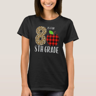T-shirt 8 Is For 8th Grade Teacher Leopard Buffalo Plaid S