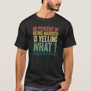 T-shirt 90% D'Être Marié Est En Train De Rire Ce Qui De O