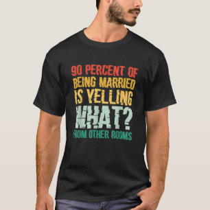 T-shirt 90% D'Être Marié Est En Train De Rire Ce Qui De O