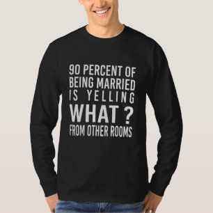 T-shirt 90% D'Être Marié Est En Train De Rire Ce Qui De O