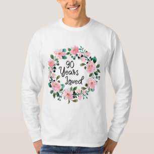 T-shirt 90 Years Loved Men Women 90 Years Old Floral 90th