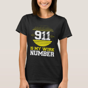 T-shirt 911 Est Mon Numéro De Travail 911 Dispatcher Emerg