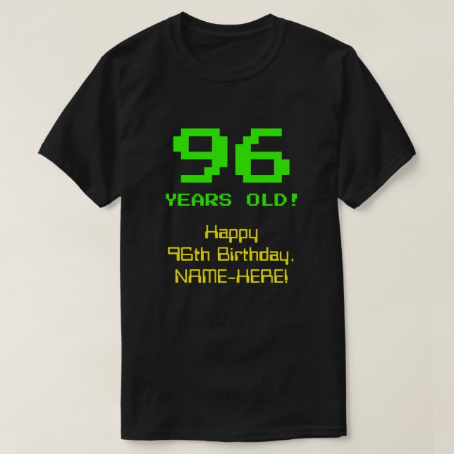 T-shirt 96e anniversaire : Amusant, 8 bits Look, Nerdy / G (Design devant)