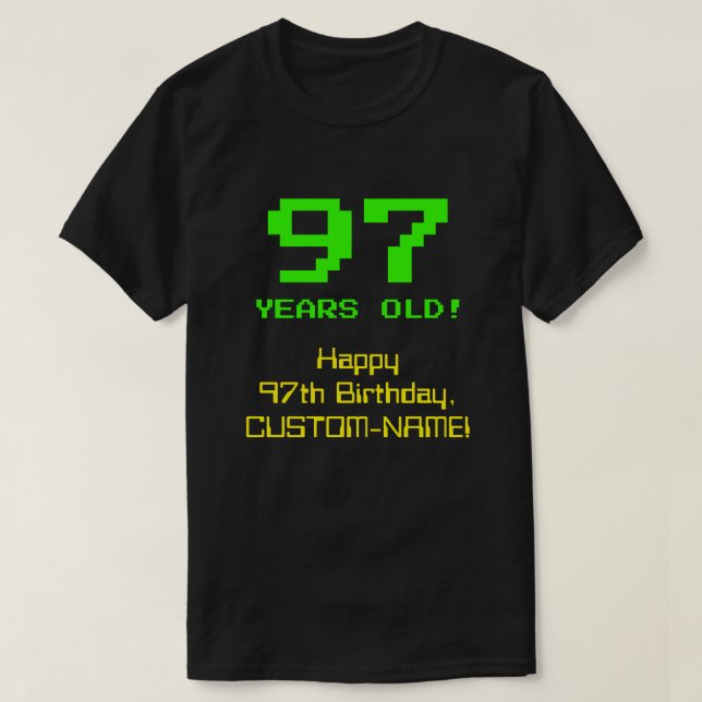 T-shirt 97e anniversaire : Amusant, 8 bits Look, Nerdy / G (Design devant)