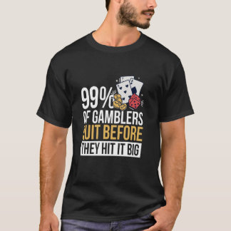T-shirt 99 Des Joueurs Quittent Avant Qu'Ils Ne Fassent Un