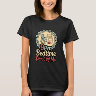 T-shirt 9pm heure du coucher Ne m'en veux pas Amateur de c