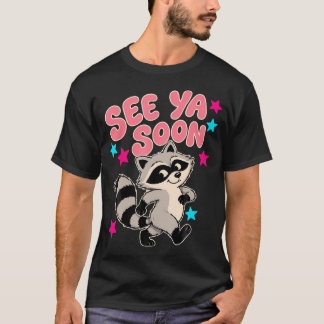 T-shirt À bientôt Raton Laveur Drôle Raccoon Star Citation