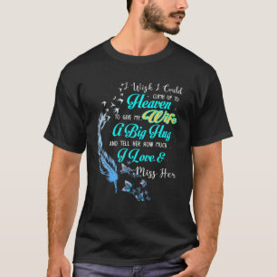 T-shirt A Big Hug And Tell My Wife How Much I Love
