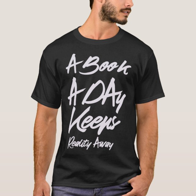 T-shirt A Book A Day Keeps Reality Away Book (Devant)