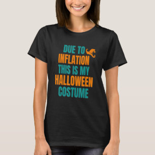 T-shirt A cause de l'inflation, voici mon costume d'Hallow