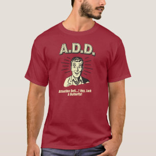 T-shirt A.D.D. : Déficit D'Attention ?