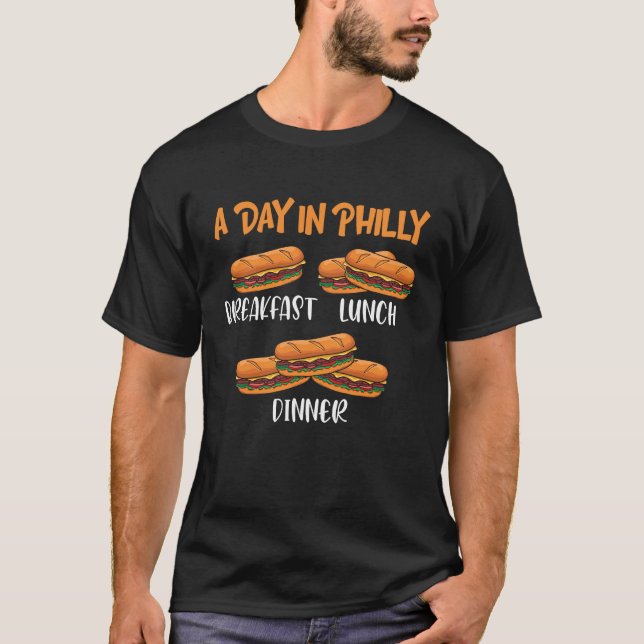 T-shirt A Day in Philly Breakfast Lunch Dinner  Philly Che (Devant)