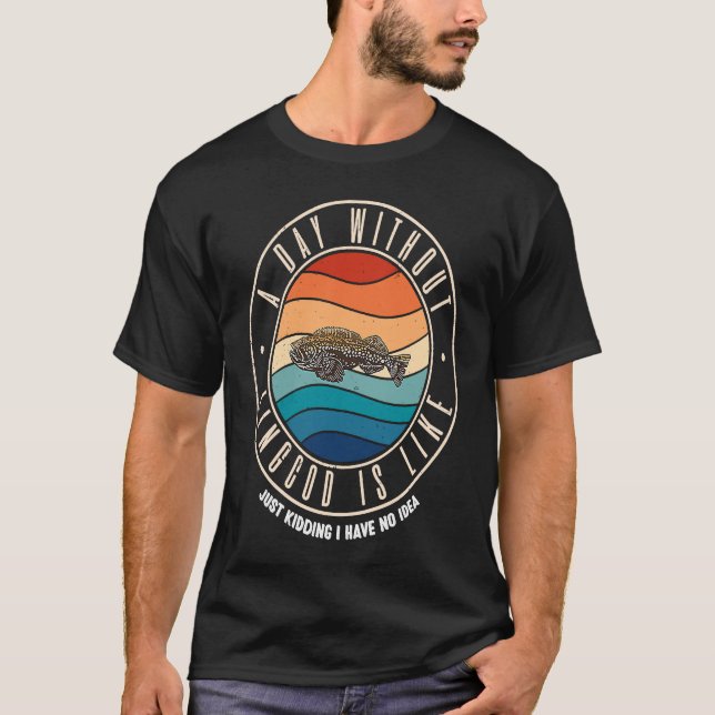 T-shirt A Day Without Lingcod Is Like (Devant)