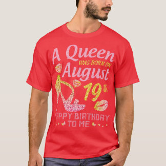 T-shirt A Été Né Le 19 Août Joyeux Anniversaire Pour Moi N
