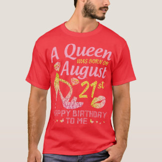 T-shirt A Été Né Le 21 Août Joyeux Anniversaire Pour Moi N