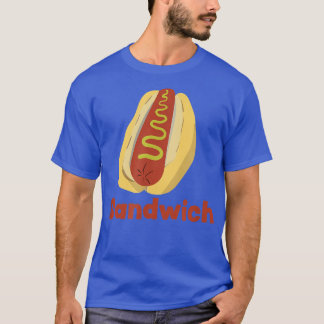 T-shirt A Hot Dog is a Sandwich Funny Hotdog Novelty 