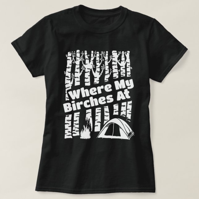 T-shirt À là où mes bouleaux, graphique de camping de (Design devant)