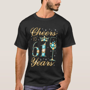 T-shirt À la santé de 61 Ans 61e Fête d'anniversaire Femme