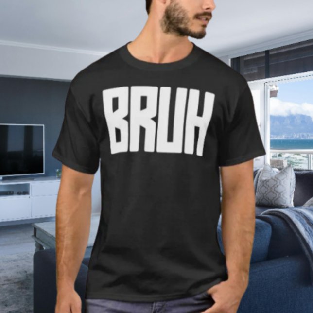 T-Shirt à l'affirmation audacieuse BRUH (Créateur téléchargé)
