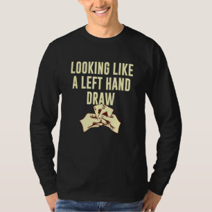 T-shirt A L'Air D'Un Poker Humour De Poker Dessin À Gauche