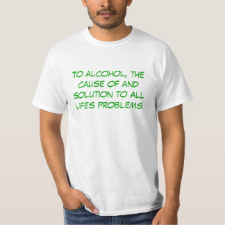 T-shirt À l'alcool, à la cause de et à la solution à tout