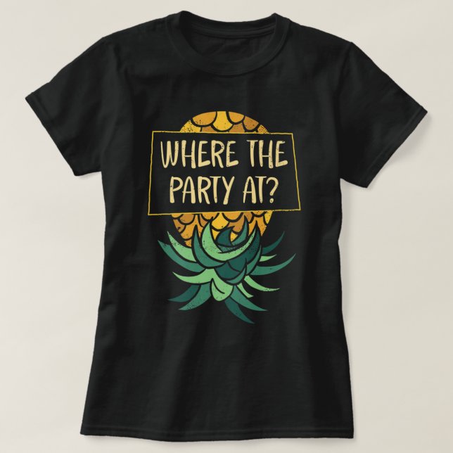 T-shirt  À l'envers de l'ananas là où la fête amusant Swin (Design devant)