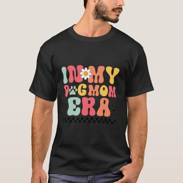 T-shirt À l'ère de ma mère de chien (Devant)