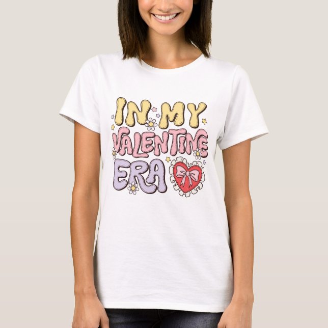 T-shirt À l'ère de ma Saint Valentin (Devant)