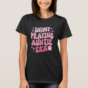 T-shirt À l'ère de ma tante pieuse Maman religieuse Chréti