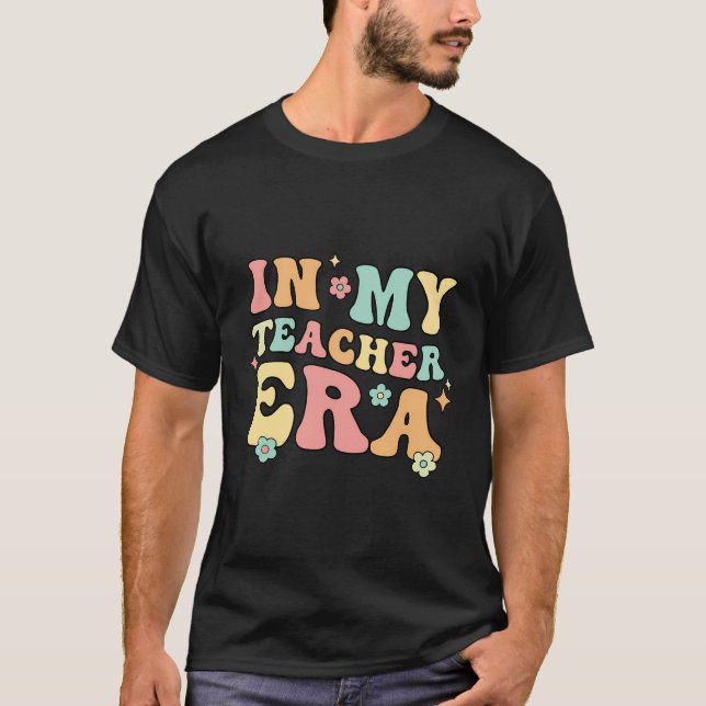 T-shirt À L'Ère De Mon Enseignant Premier Jour D'École Ret (Devant)