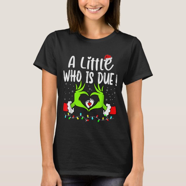T-shirt A Little Who Is Due Funny Christmas Pregnancy Anno (Devant)