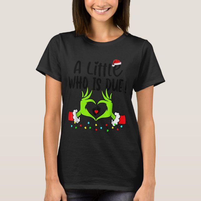 T-shirt A Little Who Is Due Funny Christmas Pregnancy Anno (Devant)