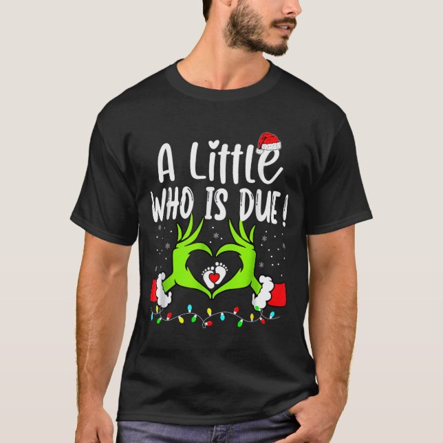 T-shirt A Little Who Is Due Funny Christmas Pregnancy Anno (Devant)