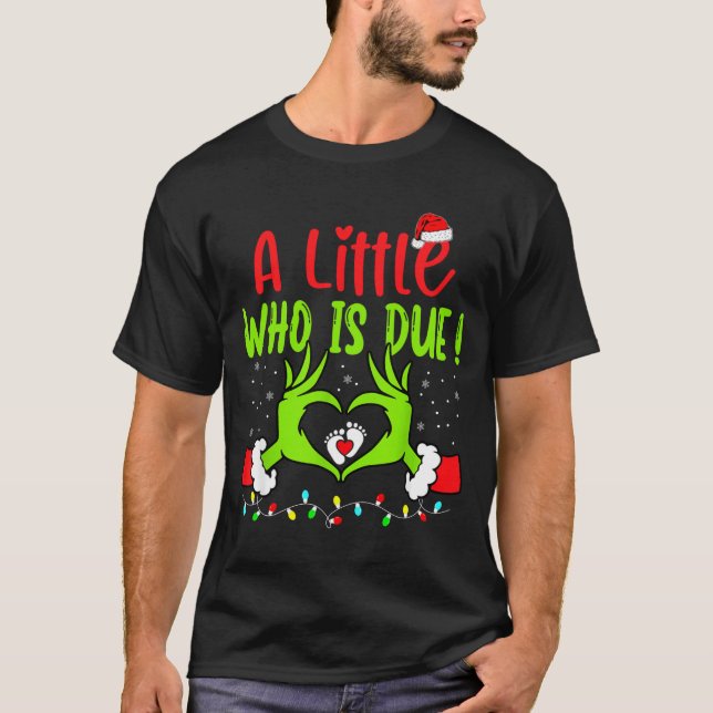 T-shirt A Little Who Is Due Funny Christmas Pregnancy Anno (Devant)