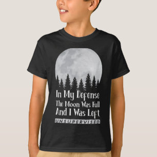 T-shirt À ma décharge la lune était pleine et j'étais lais