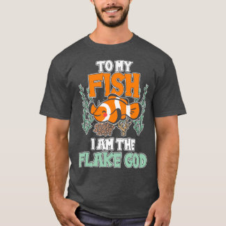T-shirt À mes poissons je suis le Flake God Aquarist Don 1