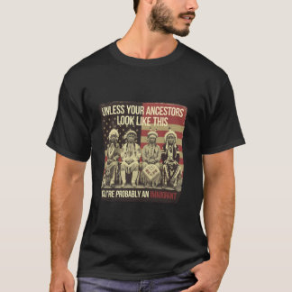 T-shirt À moins que vos ancêtres ne ressemblent à ce natif
